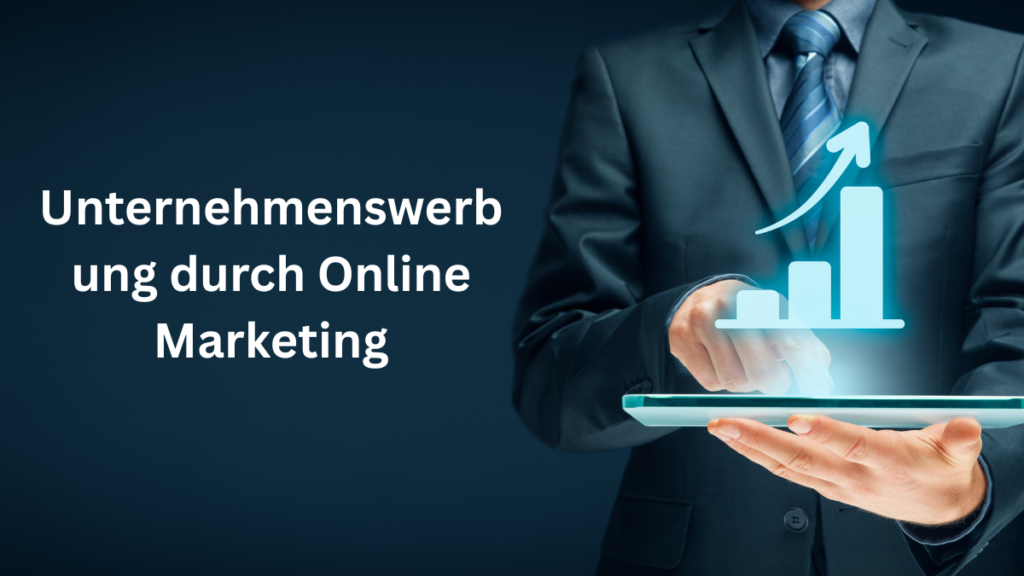 Unternehmenswerbung durch Online Marketing