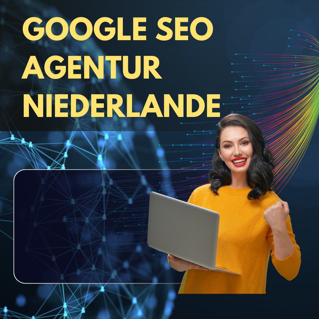 Google SEO Agentur Niederlande