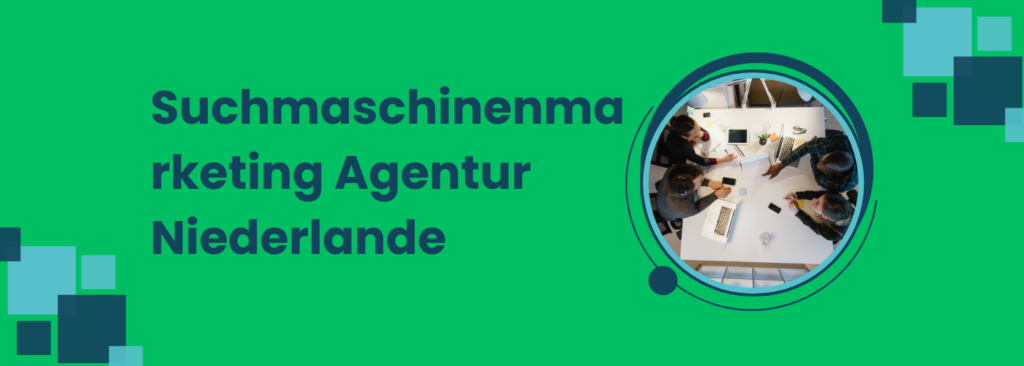 Suchmaschinenmarketing Agentur Niederlande
