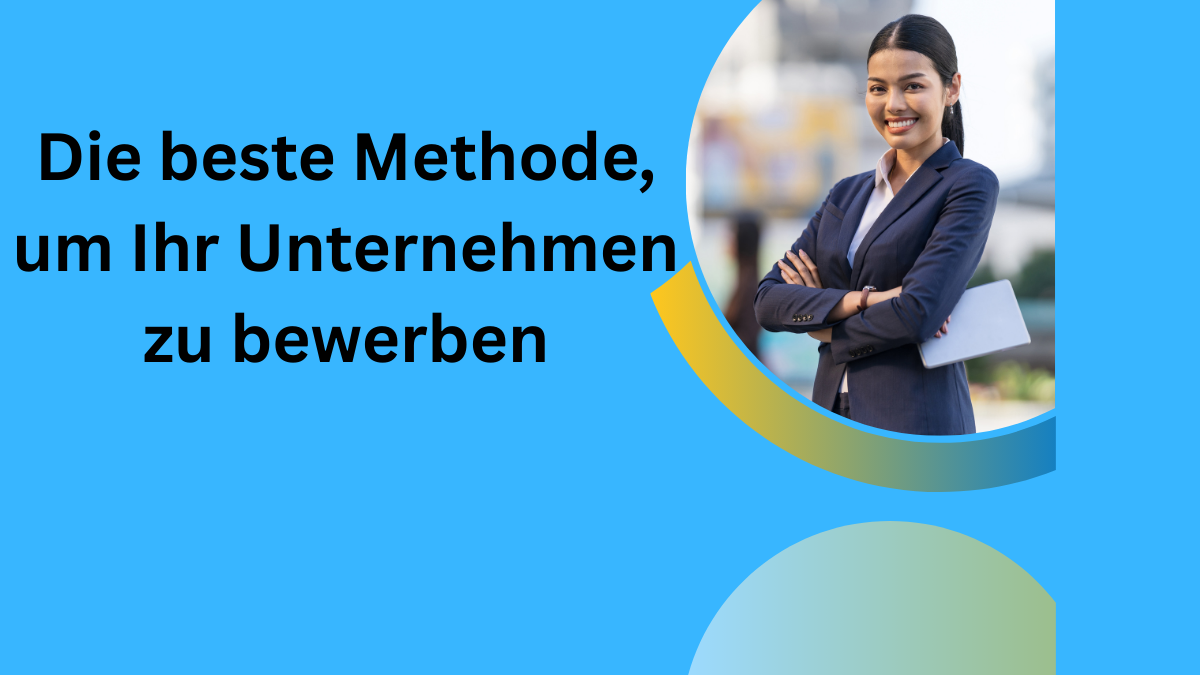Die beste Methode, um Ihr Unternehmen zu bewerben